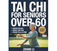 TAI CHI FOR SENIORS OVER 60: Gentle Daily Practices to Improve Balance, Reduce Joint Pain, and Prevent Falls at Home (THE GENTLE TAI CHI METHOD)