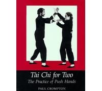 T'ai Chi for Two: The Practice of Push Hands