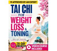 Tai Chi for Weight Loss and Toning: A 28-Day Low-Impact Full-Body Program for Beginners to Lose Weight, Tone the Body, and Feel More Confident in Just ... Tracker Included (Tai Chi Slim & Tone)