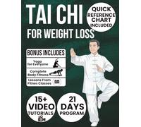 TAI CHI FOR WEIGHT LOSS: Step-by-Step Illustrated Exercises, Proven 10-Minute Routines to Improve Balance, Prevent Falls, and Reshape Your Body with 21 Days Program