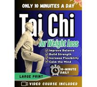 Tai Chi for Weight Loss: The 28-Day Gentle Fat-Burning Plan to Lose Belly Fat, Boost Energy, and Feel Lighter-No Intense Workouts Required
