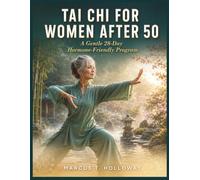 TAI CHI FOR WOMEN AFTER 50: A Gentle 28-Day Hormone-Friendly Program