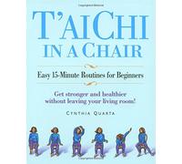 Tai Chi in a Chair: Easy 15-minute Routines for Beginners