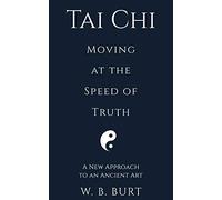 Tai Chi: Moving at the Speed of Truth