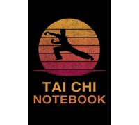 Tai chi Notebook: journal for kids and adults, composition notebook or Diary Tai chi for ideas writing and activities notes to Men & Women - Simple Blank Lined 6x9 Pages Notebook Gift