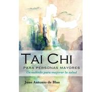 Tai Chi para personas mayores: Un método para mejorar la salud