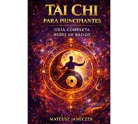 Tai Chi para Principiantes - Guía completa desde lo básico