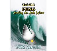 Tai Chi PENG Surfing the Soft Wave