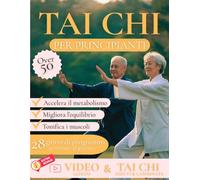 Tai Chi per Principianti: Programma in 28 Giorni con Esercizi da 10 Minuti per Over 50 per Migliorare Equilibrio, Forza e Mobilità con Bonus Tai Chi Seduto e in Camminata