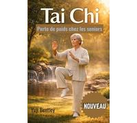 Tai Chi Perte de poids pour les seniors 2026: Le programme de mouvements doux étape par étape 2026 pour perdre du poids, soulager le stress quotidien ... intensifs ni douleurs articulaires