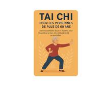 Tai Chi pour les personnes de plus de 60 ans: Des mouvements doux et illustrès pour l'èquilibre, le bien-ètre et la serenitè au quotidien
