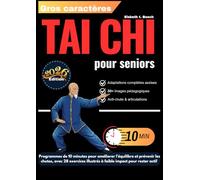 Tai-Chi pour seniors: Programmes quotidiens de 10 minutes pour améliorer l’équilibre et prévenir les chutes, avec 28 exercices illustrés à faible impact pour rester actif en vieillissant