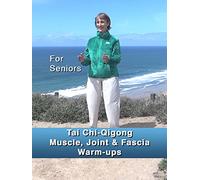 Tai Chi-Qigong Muscle, Joint & Fascia Warm-Ups: Seated and Standing For Seniors, Arthritis, Parkinson's, Hip & Knee Surgery, MS