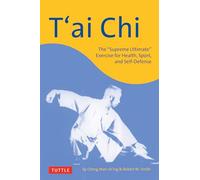 Tai Chi: Supreme Ultimate Exercise for Health, Sport and Self-Defense: The "Supreme Ultimate" Exercise for Health, Sport, and Self-Defense