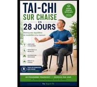 Tai-Chi sur Chaise en 28 Jours: Retrouvez équilibre et mobilité à la maison