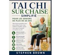 Tai Chi sur chaise simplifié pour les seniors de plus de 60 ans