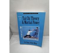 Tai Chi Theory and Martial Power: Advanced Yang Style Tai Chi Chaun (Martial Arts-Internal)