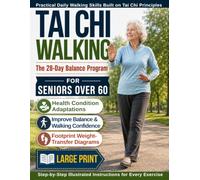 Tai Chi Walking Exercises for Seniors Over 60: The 28-Day Balance Program - Regain Walking Confidence with a Relaxing Exercise Routine