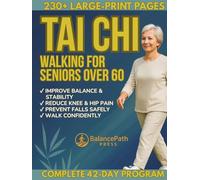 Tai Chi Walking for Seniors Over 60: Feel Safe, Steady, and Walk with Calm, Confident Ease | Gentle 10-Minute Routines to Improve Balance, Boost Walking Stability, and Prevent Falls