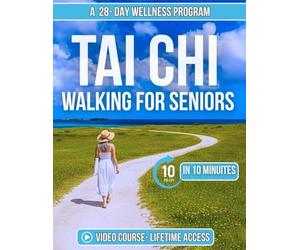 Tai Chi Walking for Seniors: Simple 10-Minute Daily Routine to Improving Balance, Flexibility, Strength, Mental Clarity and Overcome the Fear of ... Practice for Enhanced Mobility and Wellness