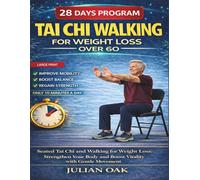 Tai Chi Walking For Weight Loss Over 60: Seated Tai Chi and Walking for Weight Loss: Strengthen Your Body and Boost Vitality with Gentle Movement