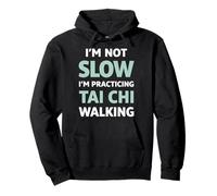 Tai Chi Walking I'm Not Slow Humor Pullover Hoodie