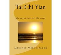 Tai Chi Yian: Meditation in Motion