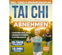 Tai Chi zum Abnehmen: Das 28-Tage-Programm, um den Stoffwechsel in Schwung zu bringen und Bauchfett zu reduzieren | Tägliche 10-Minuten-Routine mit einfachen, gelenkschonenden Übungen