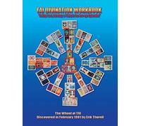 TAI DIVINATION WORKBOOK: "Uniting Tarot, Astrology, & I Ching in One New-age Exploration"