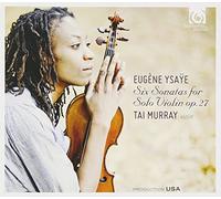 Tai Murray - Eugène Ysaÿe: Six Sonatas For Solo Violin, Op. 27