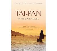 Tai-Pan: An Epic Historical Adventure Novel by James Clavell (The Asian Saga Book 2 - International Bestseller on the Founding of Hong Kong)