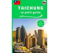 Taichung le petit guide: Conseils expériences et ressentis visites et itinéraires