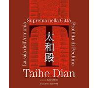 Taihe Dian: The Hall of Supreme Harmony of the Forbidden City in Beijing