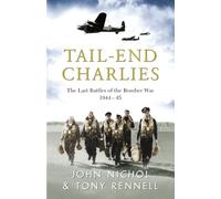 Tail-End Charlies: The Last Battles of the Bomber War 1944-45