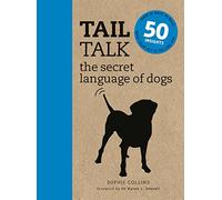 Tail Talk: The Secret Language of Dogs