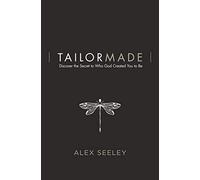 Tailor Made: Discover the Secret to Who God Created You to Be