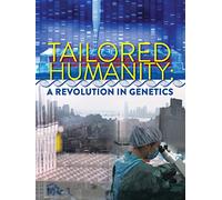 Tailored Humanity: A Revolution in Genetics