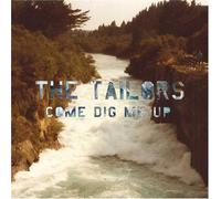 Tailors - Come Dig Me Up