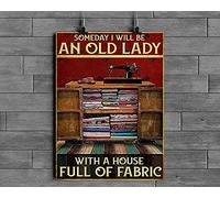 Tailors Someday I Will Be an Old Lady with A House Full of Fabric Poster Metal Sign 8x12 inches