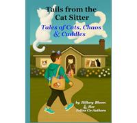 Tails from the Cat Sitter: Tales of Cats, Chaos & Cuddles