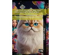 Tails from the Other Side: How Pets Survived Their Humans.: A Fur-Raising Collection of Pet Confessions, Complaints, and Chewed Remotes An emotional support book… for the pets.