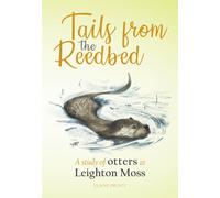 Tails from the Reedbed : A study of otters at Leighton Moss