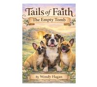 Tails of Faith: The Empty Tomb