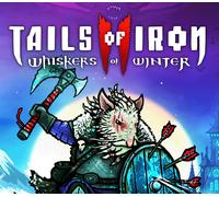 Tails of Iron 2: Whiskers of Winter PC Steam Account