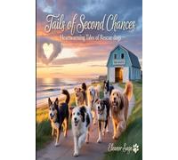 Tails of Second Chances: Heartwarming Tales of Rescue Dogs