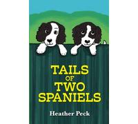 Tails of Two Spaniels (Stories from White Cows Farm)