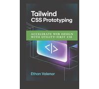 Tailwind CSS Prototyping: Accelerate Web Design with Utility-First CSS
