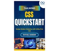 Tailwind CSS Quickstart: Design Modern Websites with Utility-First CSS