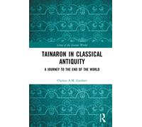 Tainaron in Classical Antiquity : A Journey to the End of the World