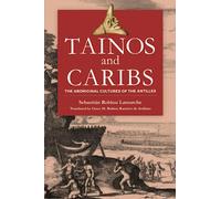 Tainos and Caribs: The Aboriginal Cultures of the Antilles
